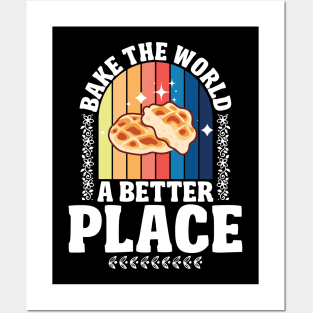 Bake The World  A Better Place Posters and Art